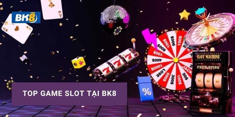 Top game slot uy tín, tổng hợp các tựa game slot uy tín nhất