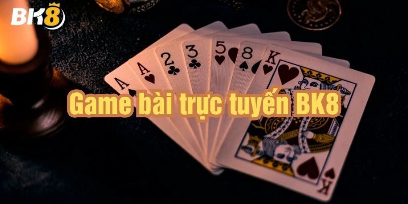 game bài trực tuyến BK8 sảnh cá cược game bài đổi thưởng uy tín tại Việt Nam
