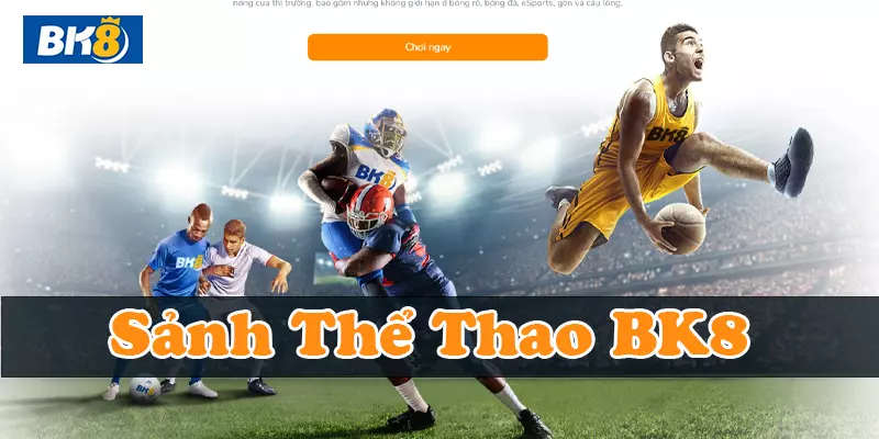 giới thiệu sảnh thể thao tại bk8
