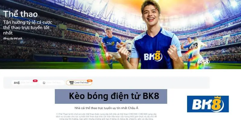 Kèo bóng điện tử bk8 tổng hợp các kèo bóng hot tại bk8