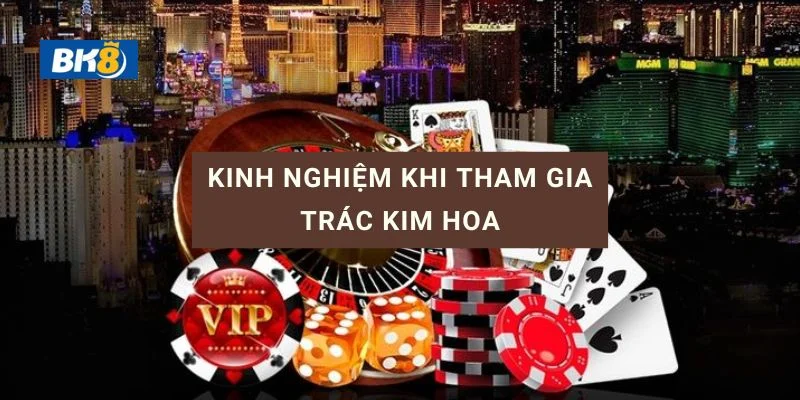 Bên cạnh luật kéo bài Trác Kim Hoa, bạn cần có mẹo đặt hay